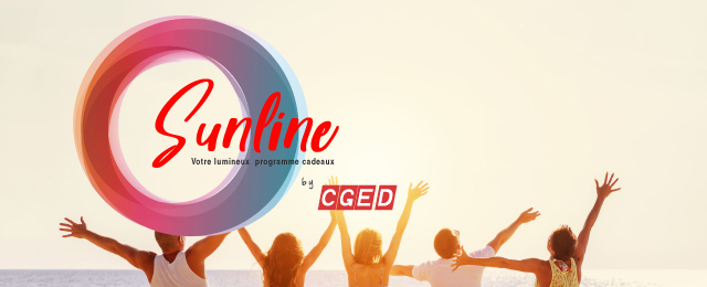 BIENVENUE SUR 
VOTRE ESPACE CADEAUX
SUNLINE CGED